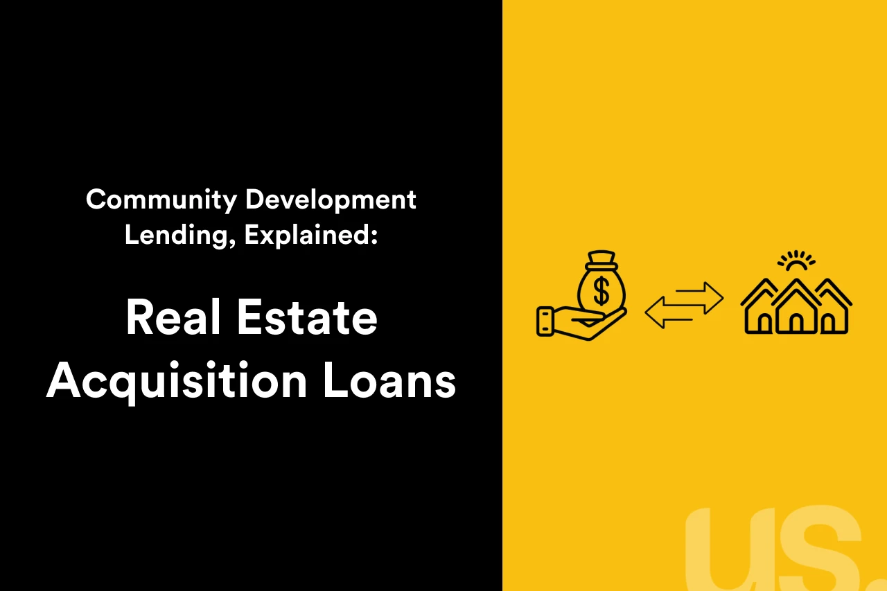 Yellow and black graphic with the icons and the text: Community Development Lending, Explained: Real Estate Acquisition Loans