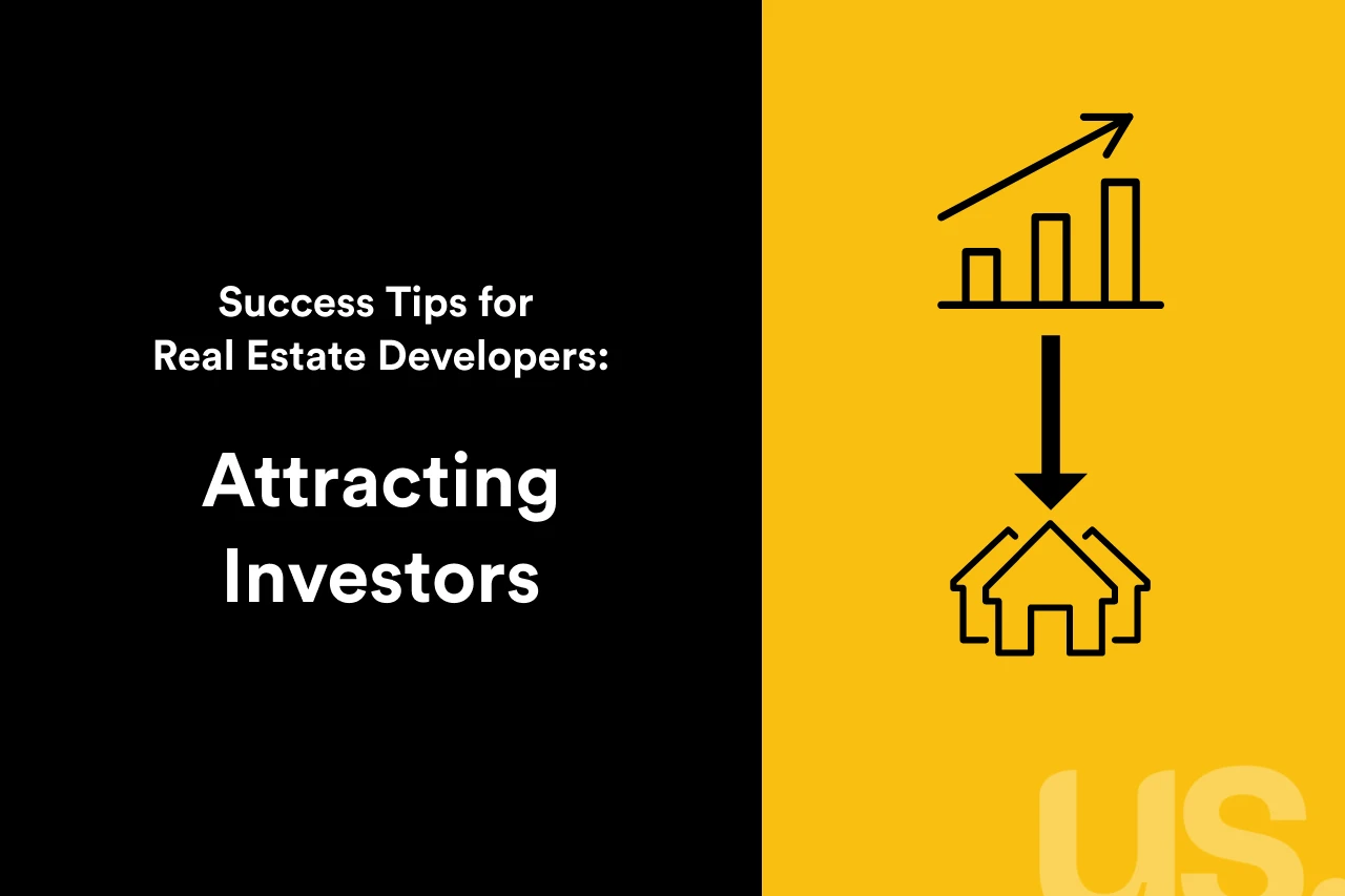 Black and yellow graphic that reads: Success Tips for Real Estate Developers: Attracting Investors