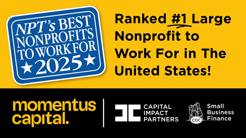 A graphic showing a logo saying "NPT's Best Nonprofits to Work For 2025," plus the logos for Momentus Capital, Capital Impact Partners and CDC Small Business Finance; plus text saying "Ranked #1 Large Nonprofit to Work for in The United States"